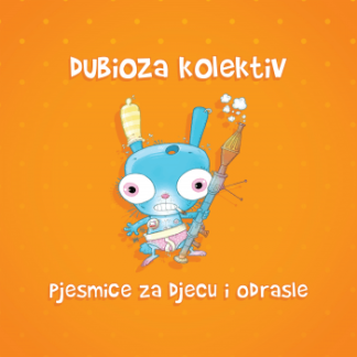 Dubioza Kolektiv - Pjesmice Za Djecu I Odrasle Deluxe Edition (CD)