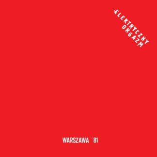 Električni Orgazam – Warszawa '81 (LP)