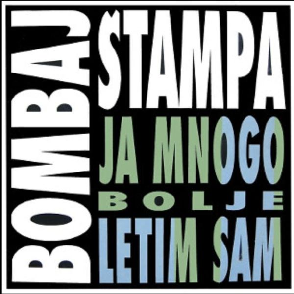 Bombaj Štampa – Ja Mnogo Bolje Letim Sam (LP)