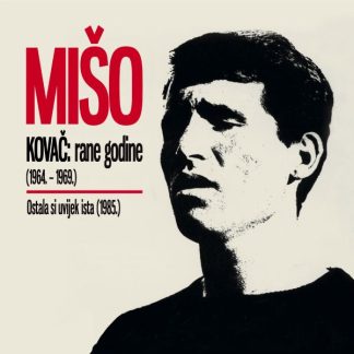 Mišo Kovač - Rane Godine (1964.-1969.) / Ostala Si Uvijek Ista (CD)