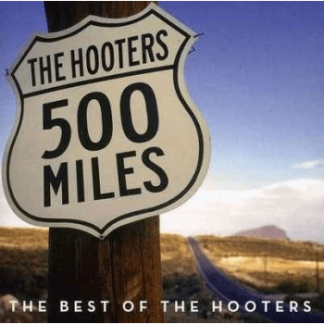 The Hooters ‎– 500 Miles Best Of The Hooters (CD)