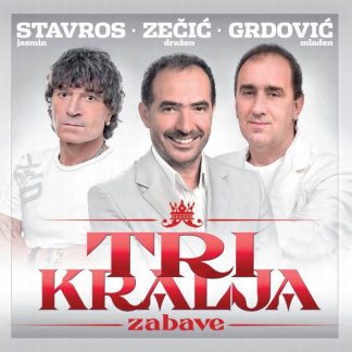 Dražen Zečić, Mladen Grdović, Jasmin Stavros ‎– Tri Kralja Zabave (CD)
