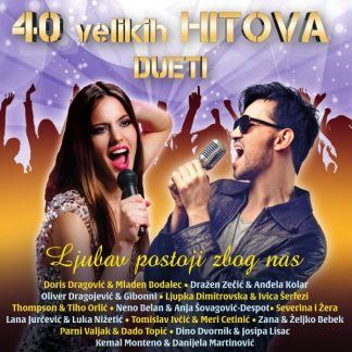 Razni Izvođači - 40 Velikih Hitova - Dueti - Ljubav Postoji Zbog Nas (CD)