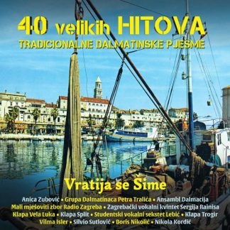 Razni Izvođači - 40 Velikih Hitova - Tradicionalne Dalmatinske Pjesme - Vratija Se Šime (CD)