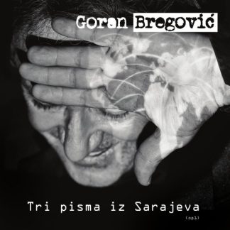 Goran Bregović – Tri Pisma Iz Sarajeva (CD)