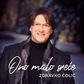 Zdravko Čolić - Ono Malo Sreće (CD)