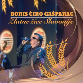 Boris Ćiro Gašparac – Zlatne Žice Slavonije (CD)
