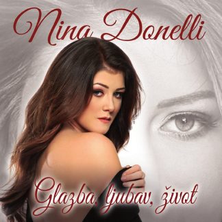 Nina Donelli ‎– Glazba, Ljubav, Život (CD)