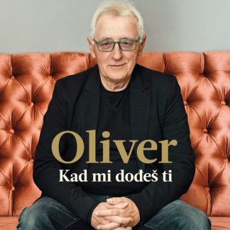 Oliver Dragojević – Kad Mi Dođeš Ti (CD)