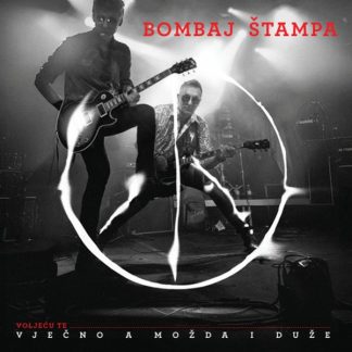 Bombaj Štampa - Voljeću Te...Vječno A Možda I Duže (CD)