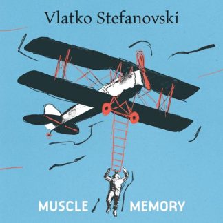 Vlatko Stefanovski - Muscle Memory (CD)
