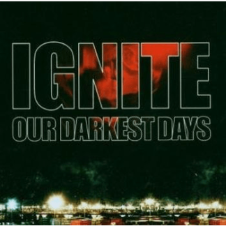 Ignite – Our Darkest Days (CD)