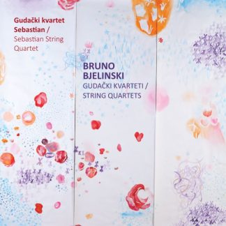 Gudački Kvartet Sebastian ‎– Bruno Bjelinski Gudački Kvarteti (CD)